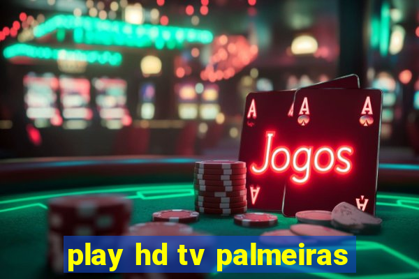 play hd tv palmeiras